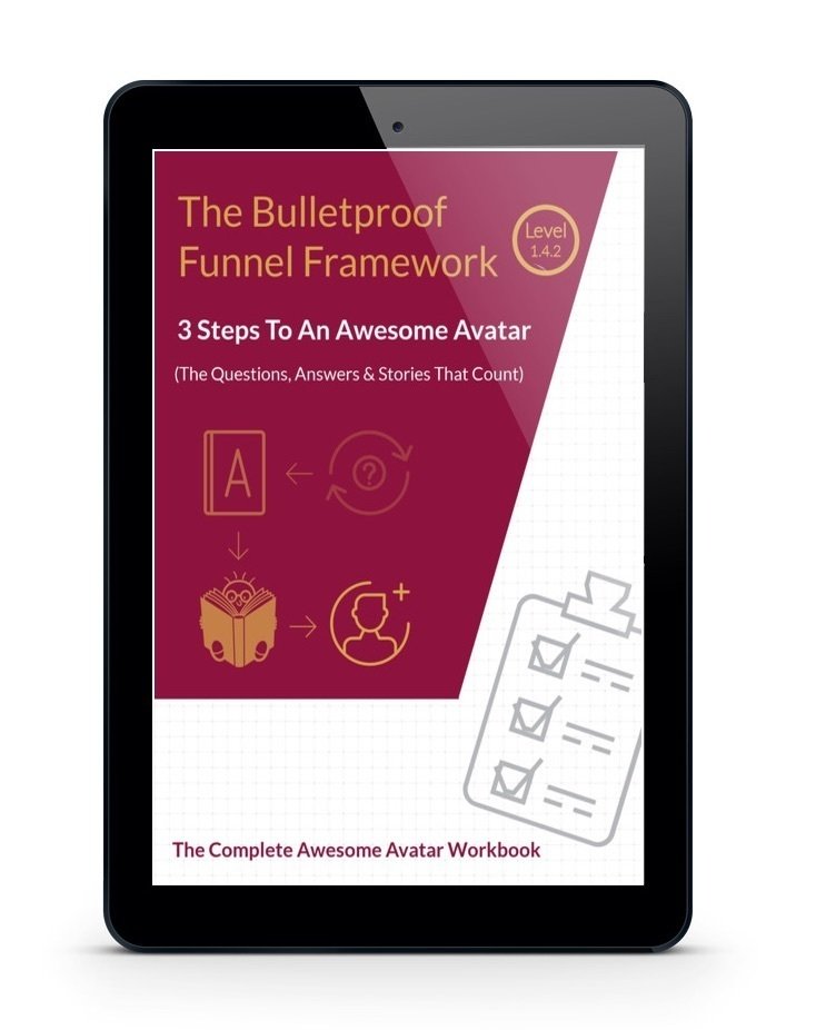 Bulletproof Funnel Framework 1.4.2 Awesome Avatar Workbook Bulletproof Funnel Framework 1.4.2 Awesome Avatar Workbook
